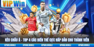 Kèo Châu Á - Top 4 Các Biến Thể Cực Hấp Dẫn Cho Thành Viên