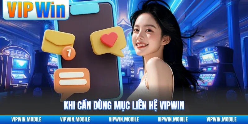 Khi cần dùng mục liên hệ VIPWIN