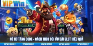 Nổ Hũ Tặng Code - Cách Theo Dõi Ưu Đãi Slot Hiệu Quả
