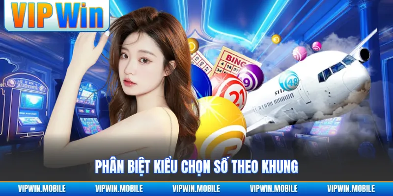 Phân biệt kiểu chọn số theo khun