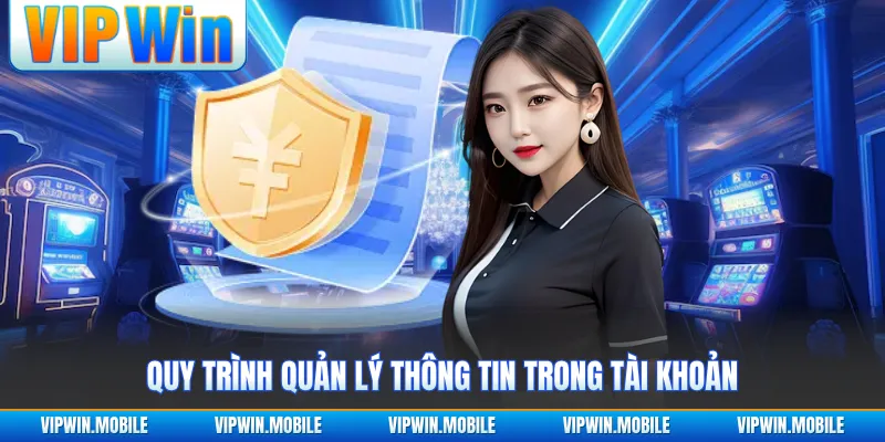 Quy trình quản lý thông tin trong tài khoản